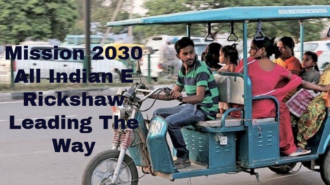 Mission 2030 all electric. Indian E rickshaws lead the way!