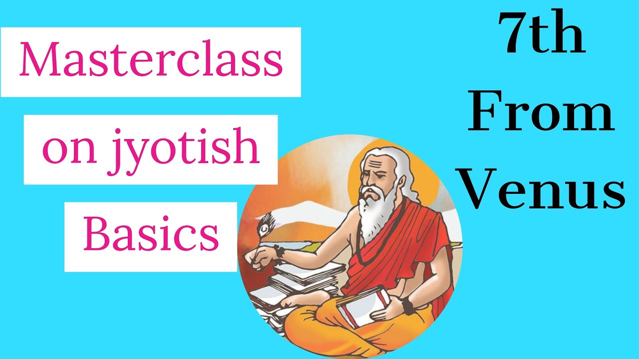 Astrology basics to make good predictions and 7th house from Venus,शुक्र और सातवां भाव