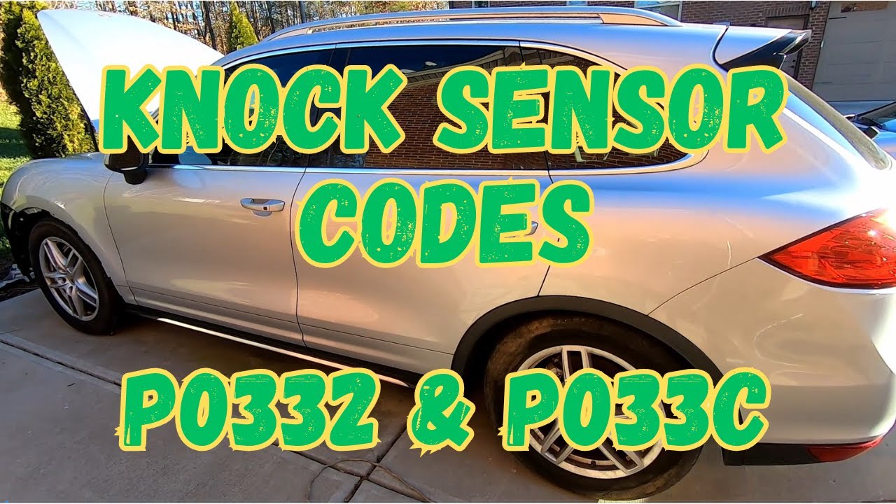 Porsche Cayenne S 958 4.8L Knock Sensor Codes P0332 & P033C