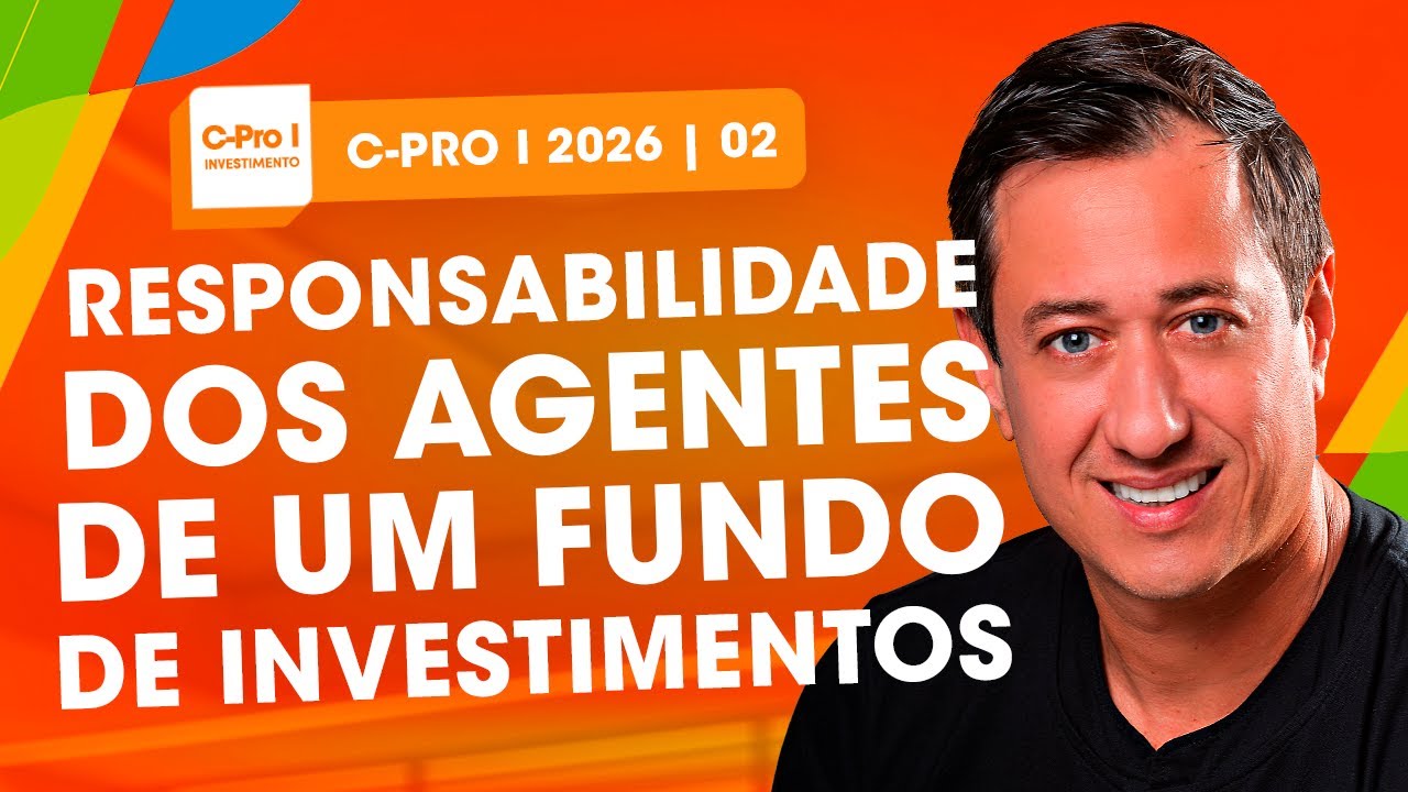 RESPONSABILIDADES DOS AGENTES DOS FUNDOS DE INVESTIMENTO | Curso C-PRO I (aula 02)