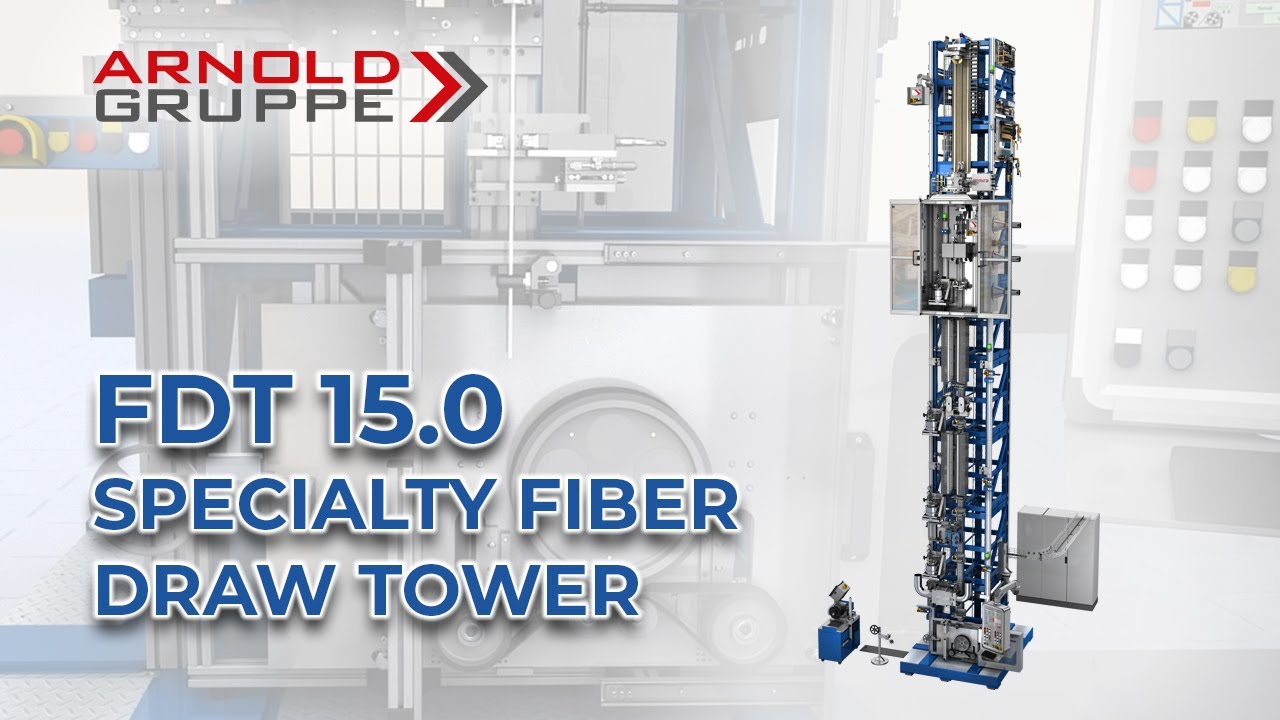 Arnold Gruppe Spezialfaser Ziehturm FDT 15.0 / Specialty fiber draw tower FDT 15.0