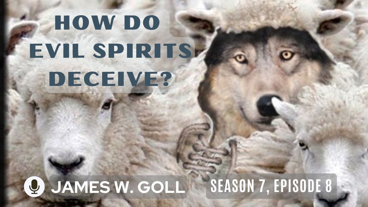 How Do Evil Spirits Deceive - Season 7 Episode 8 - GPS Podcast
