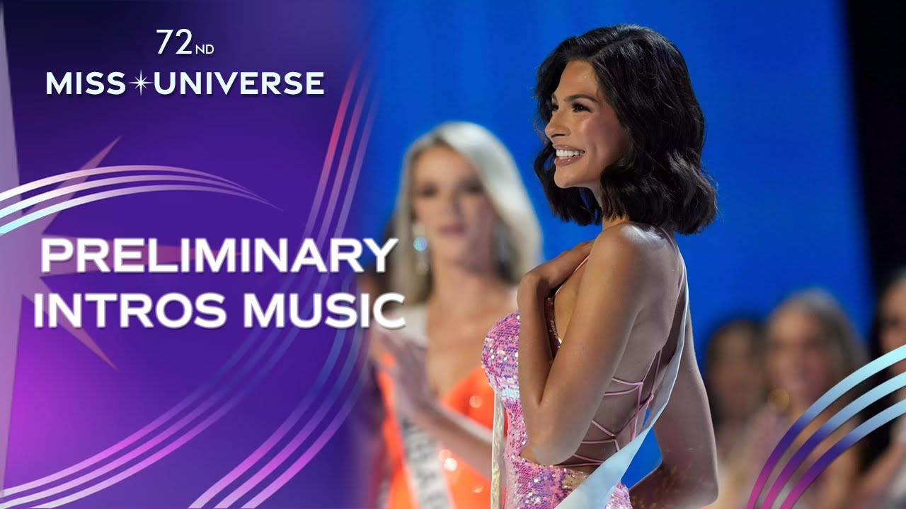 [BETTER QUALITY] 72nd Miss Universe Preliminary Introduction Music