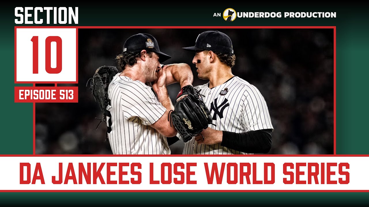 Yankees Lost The World Series (Very Funny) || Section 10 Podcast Episode 513