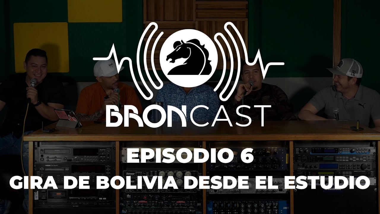 BRONCAST Episodio 6 - Gira de Bolivia desde El Estudio