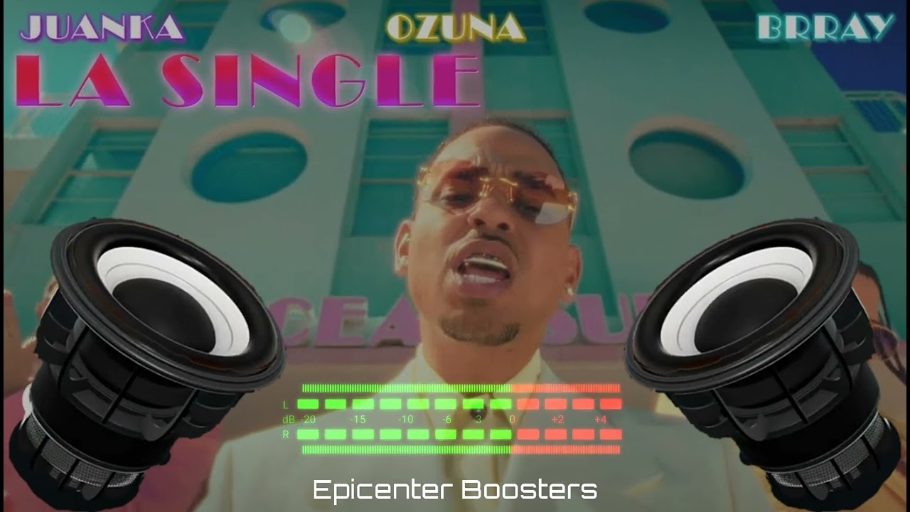 LA SINGLE- OZUNA X JUANKA X BRRAY                                 (BASS BOOSTED)