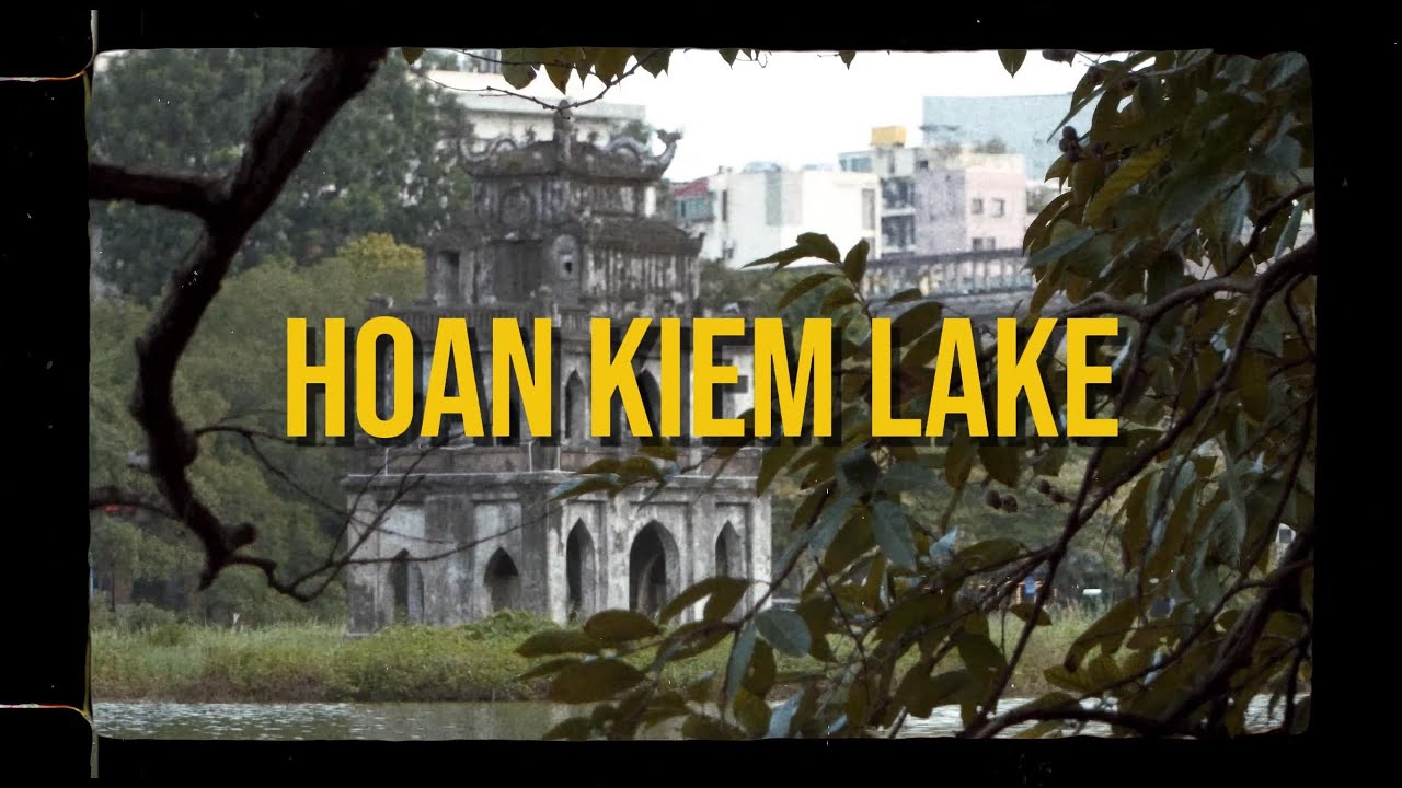 Hoan Kiem Lake: Culture, Legends & Life