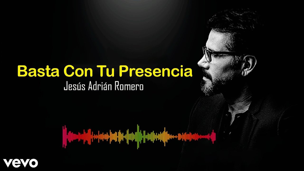 Basta Con Tu Presencia |  Jesús Adrián Romero | Official Lyric Video