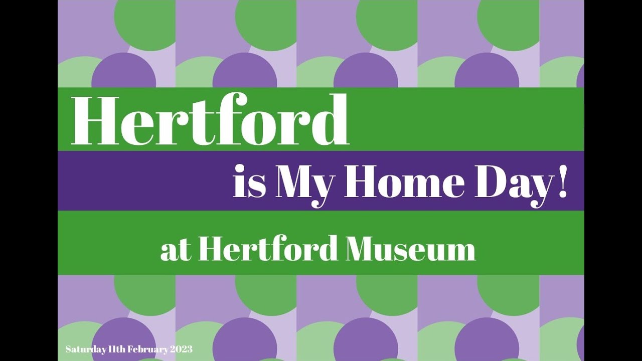 Hertford Is My Home Day @ Hertford Museum