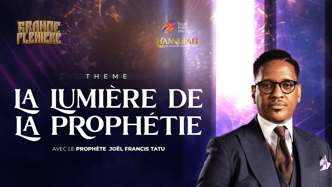 HANNUKAH 2024/ (JOUR 27)  LA LUMIÈRE DE LA PROPHÉTIE AVEC LE PROPHÈTE JOEL FRANCIS TATU