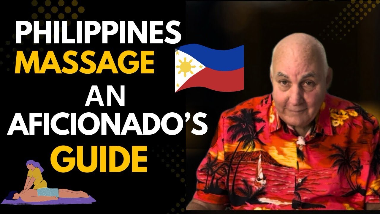 Philippine Massage 🇵🇭 | What Foreigners & Expats NEED to Know (Aficionado’s Guide)