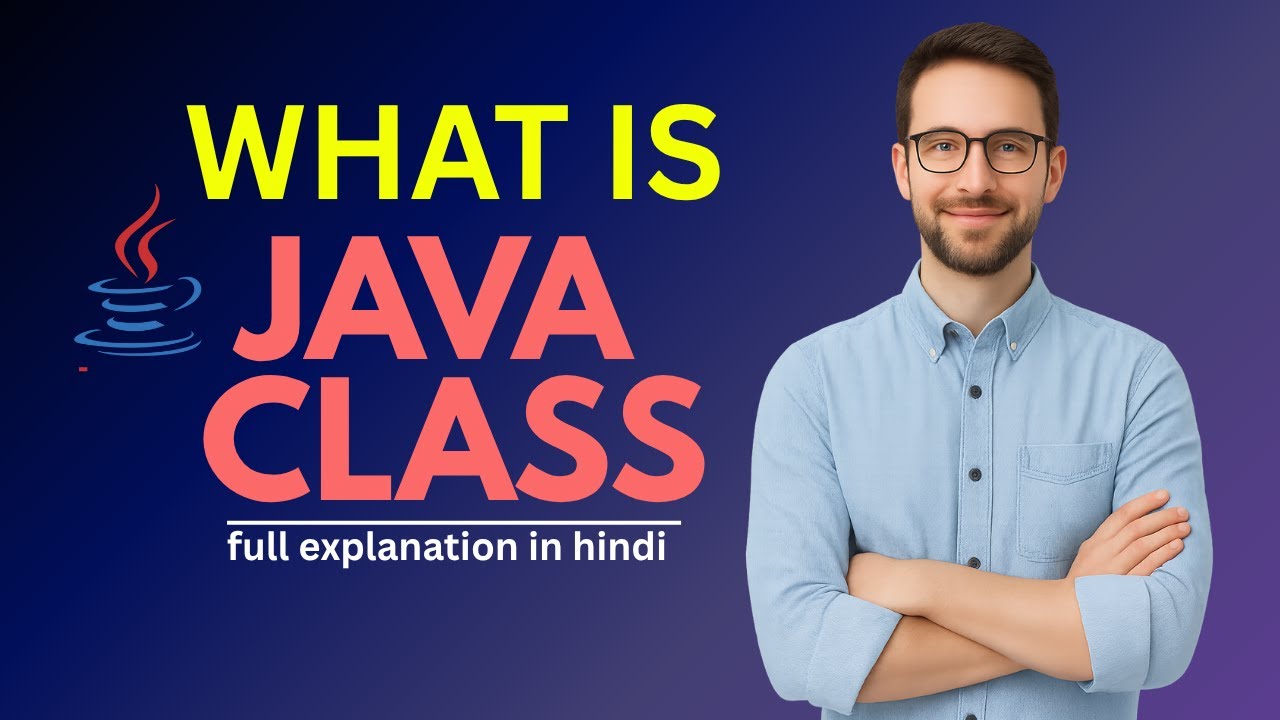 Java Class Explained | Types, Components & Real Examples | Java Tutorial in Hindi