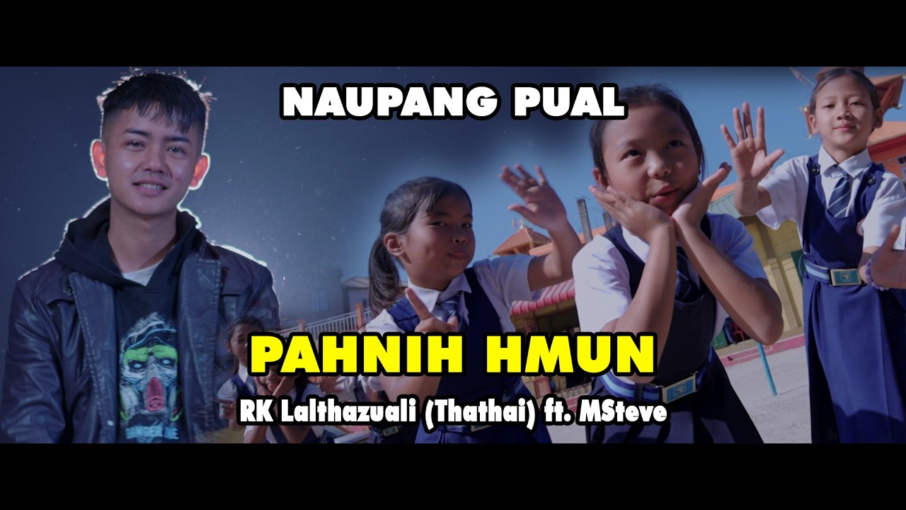 RK Lalthazuali (Thathai) ft. MSteve - Pahnih Hmun (Official)