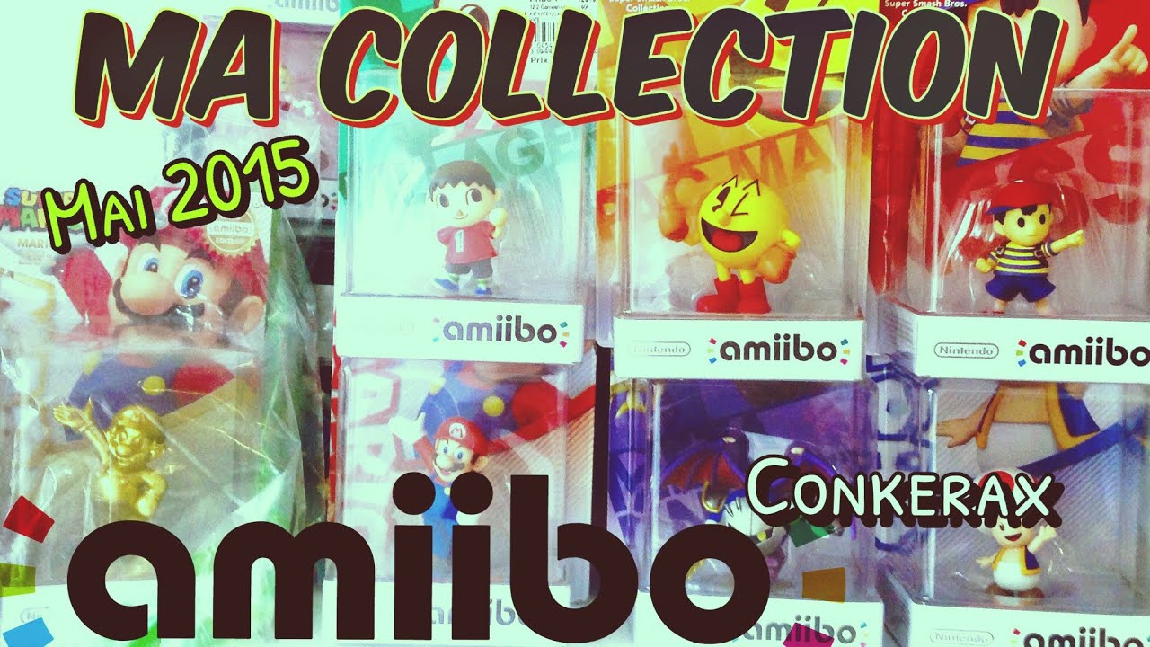Conkerax - Ma COLLECTION Amiibo Nintendo ! - Mai 2015