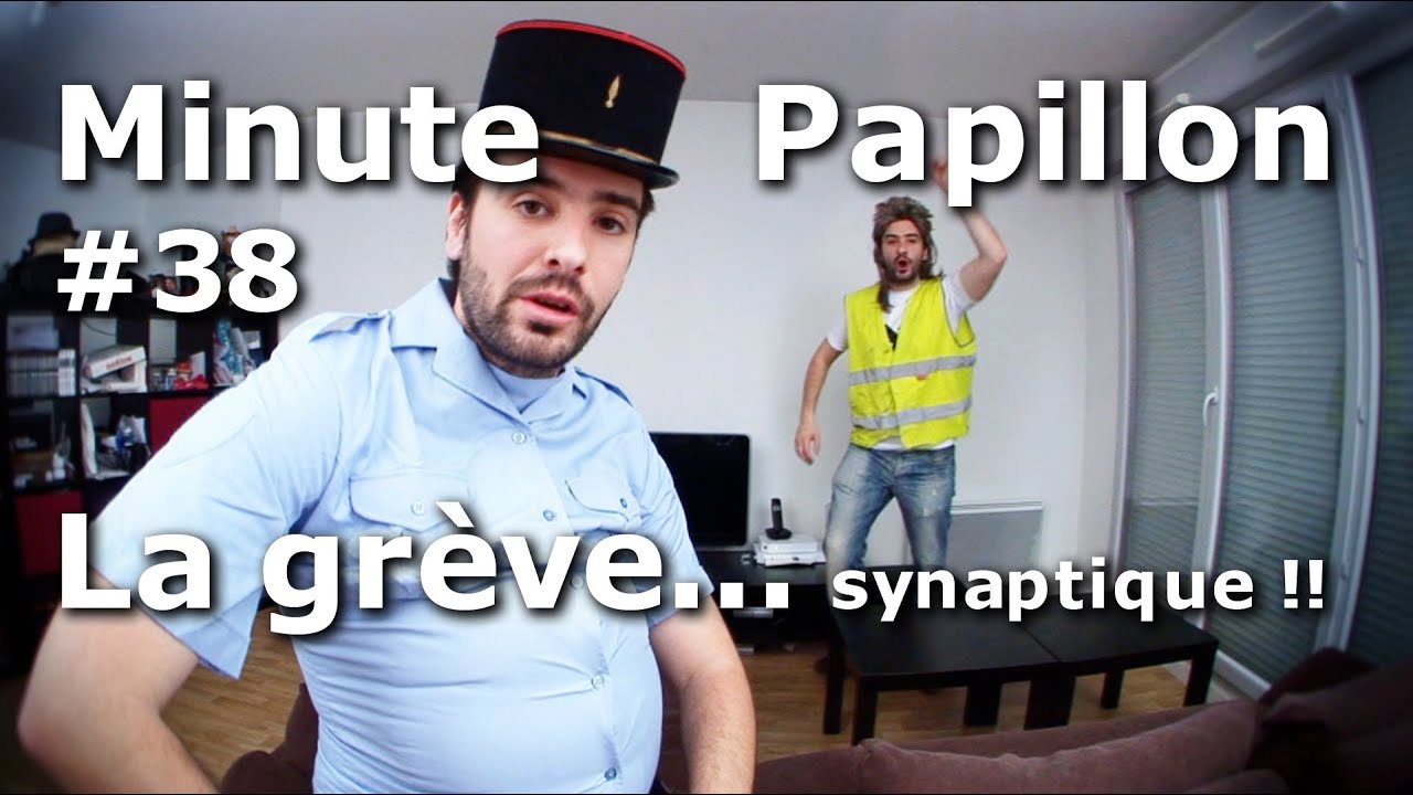 Minute Papillon #38 La grève (... synaptique!!)