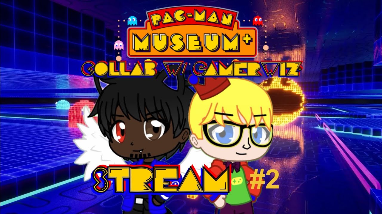 Pac Man Museum + Stream #2 A grinding Collab W/ @GamerWiz7