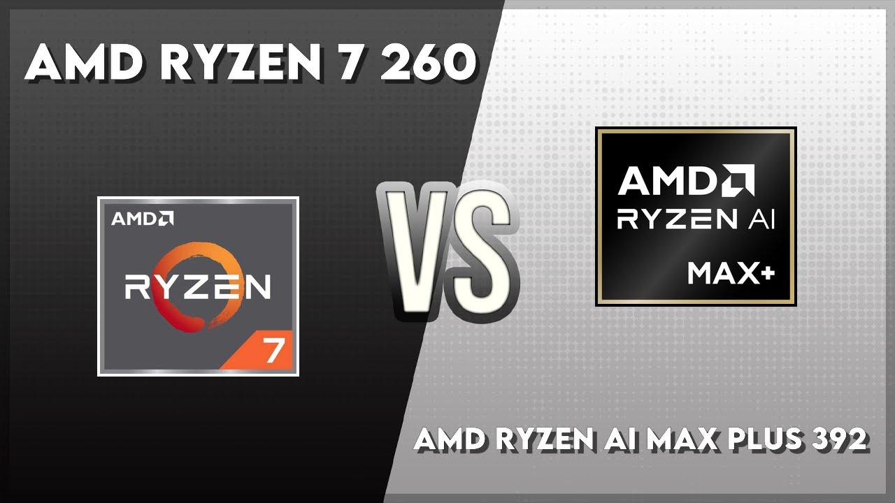 AMD Ryzen 7 260 vs AMD Ryzen AI Max Plus 392 Technical Comparison