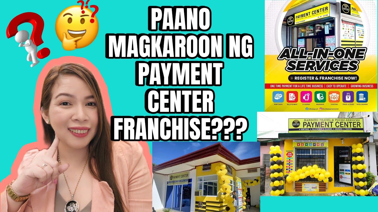 PAANO MAGKAROON NG PAYMENT CENTER FRANCHISE BUSINESS???