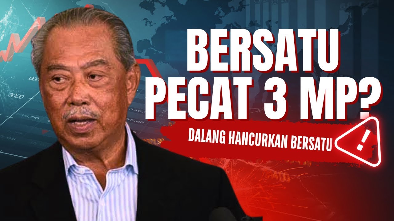 TAK TAHAN LAGI : BERSATU PECAT 3 DALANG HANCURKAN BERSATU?