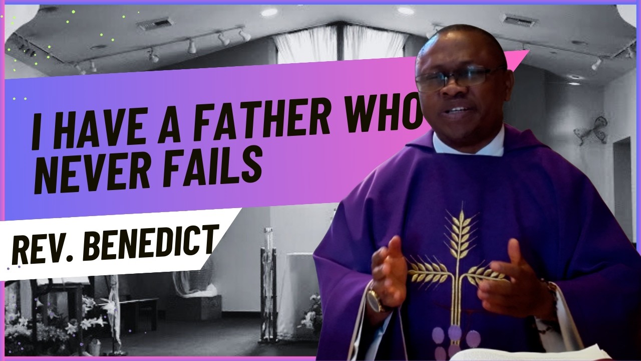 I A Have Father Who Never Fails...