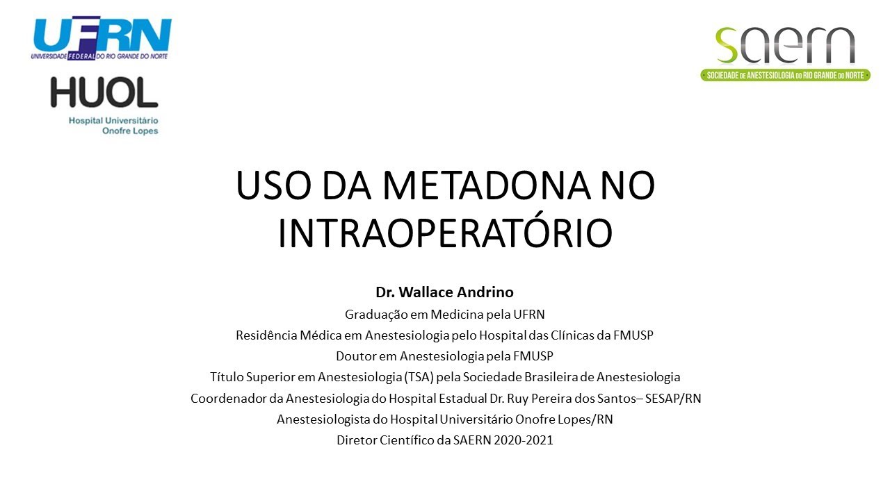 USO DA METADONA NO INTRAOPERATÓRIO. DR WALLACE ANDRINO