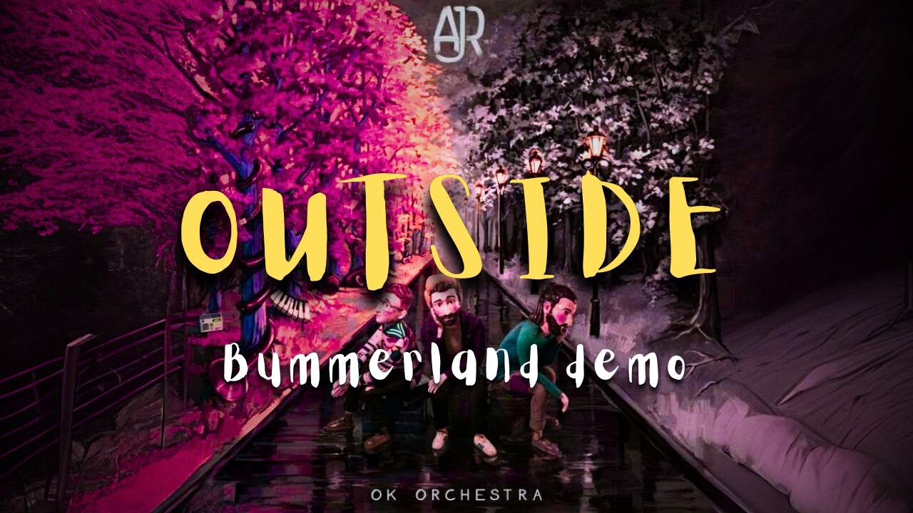 AJR - Outside Recreation (Bummerland demo)