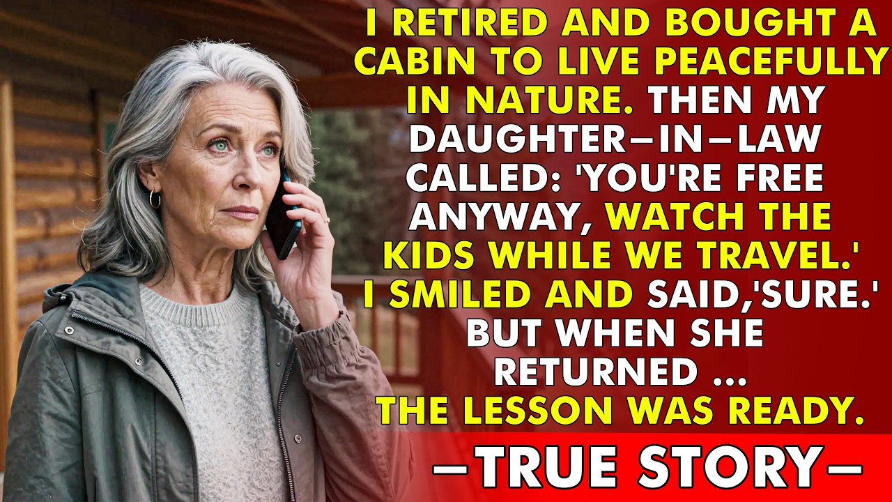 I Retired To A Quiet Cabin, Until My Daughter In Law Arrived With Three Kids And A Shocking Surp