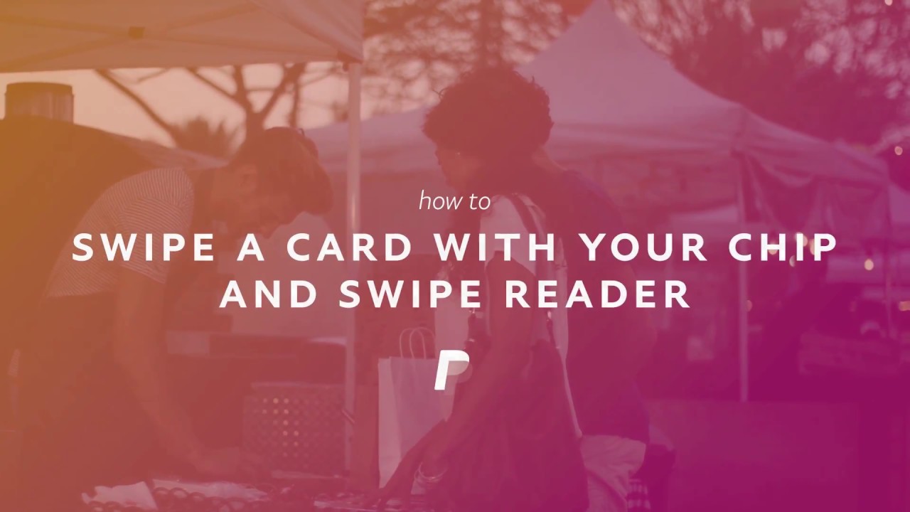 PayPal Chip and Swipe card reader: How to swipe a card