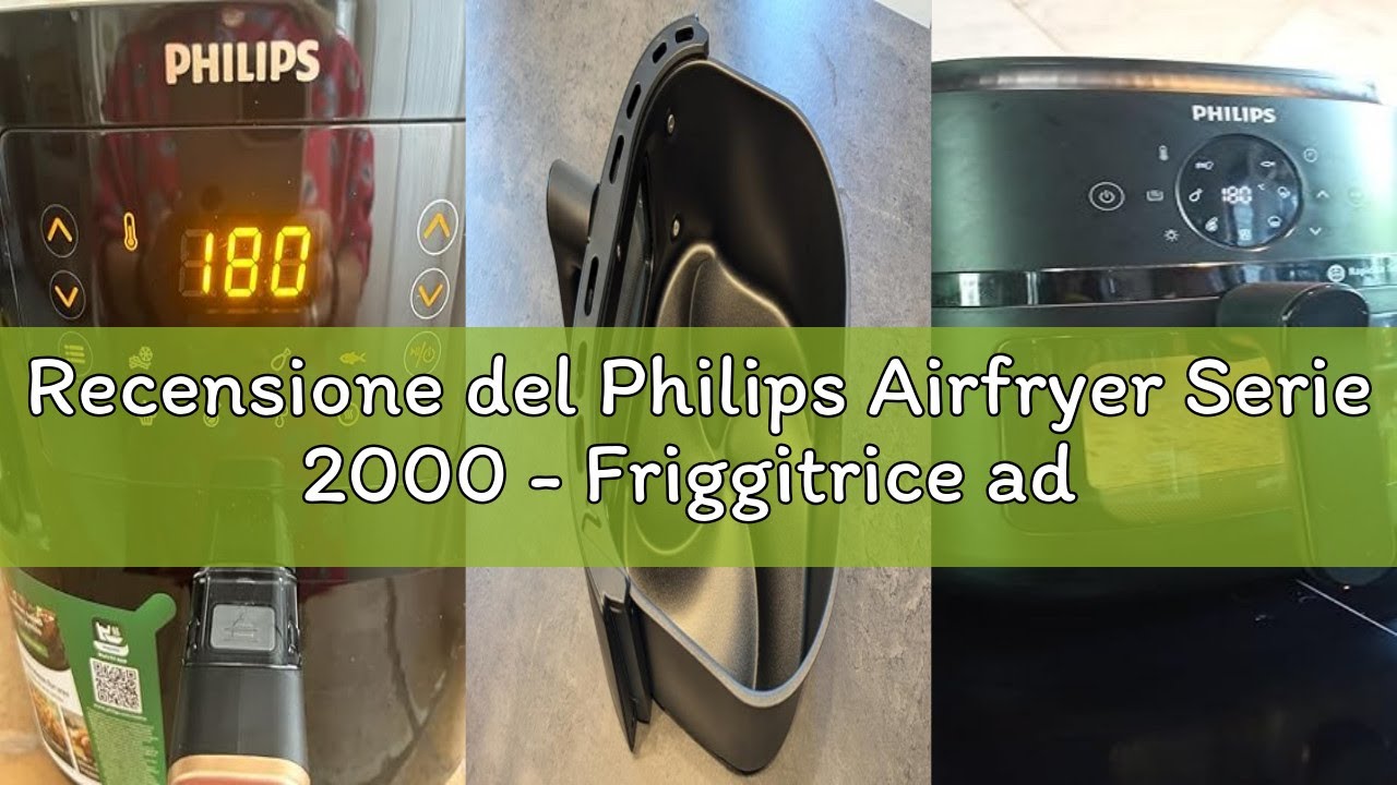 Recensione del Philips Airfryer Serie 2000 - Friggitrice ad aria da 6,2 L, 13 modalità, Compatta con