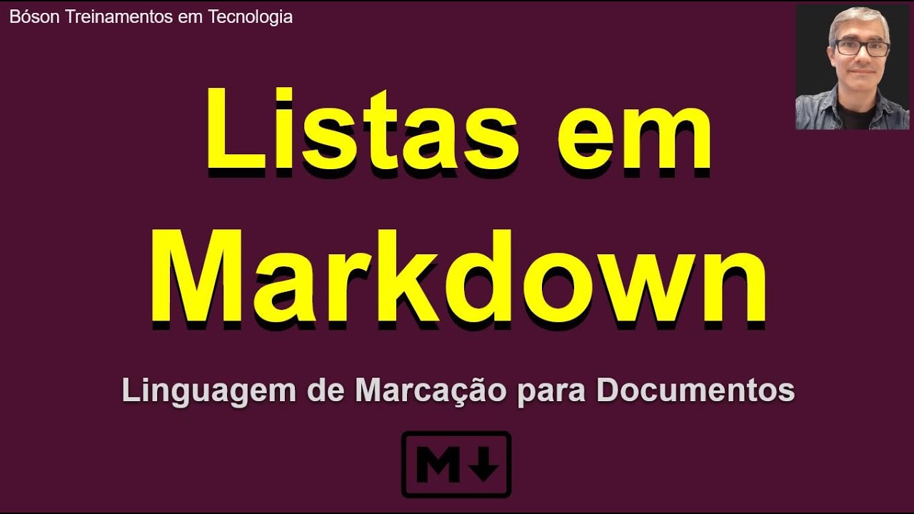 Markdown - Parte II - Como criar listas variadas (ordenada, definição, aninhada, etc.)