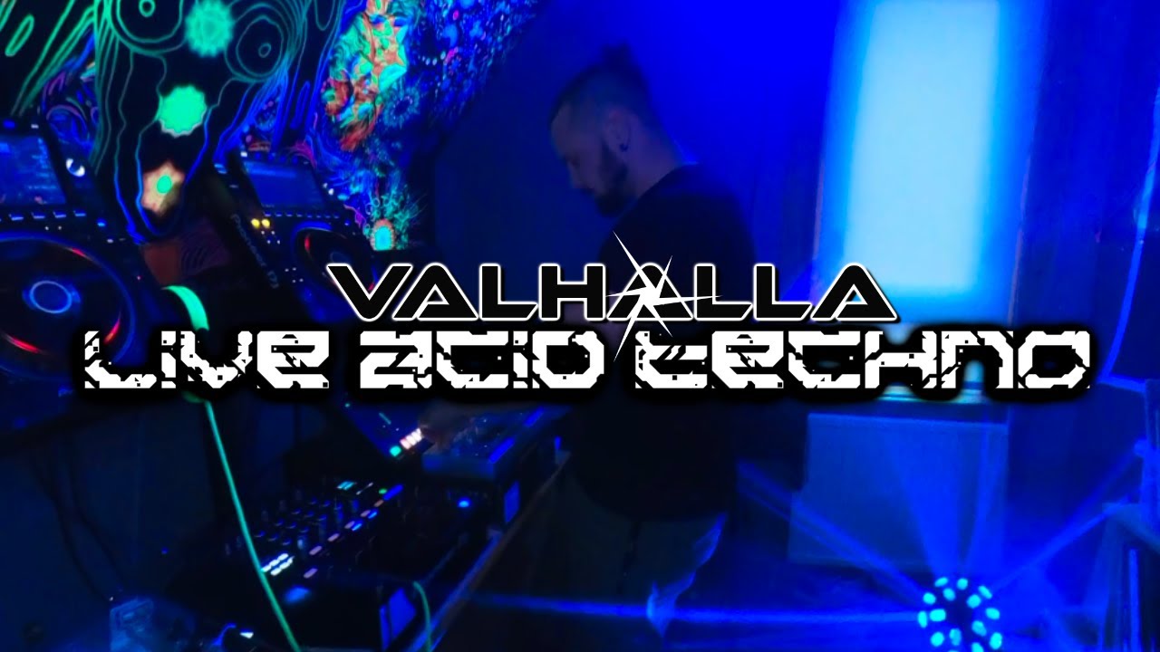 Live Acid Techno - VALHALLA (headphones recommended)