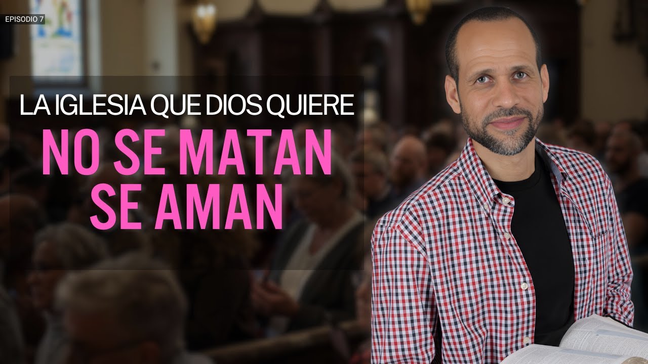 Episodio 6 | La Iglesia que Dios quiere no se Matan, se Aman | Pr. Arnaldo Cruz