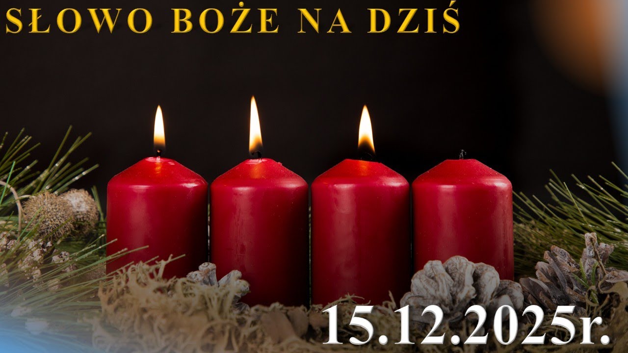 Słowo Boże na dziś 15.12.2025r.
