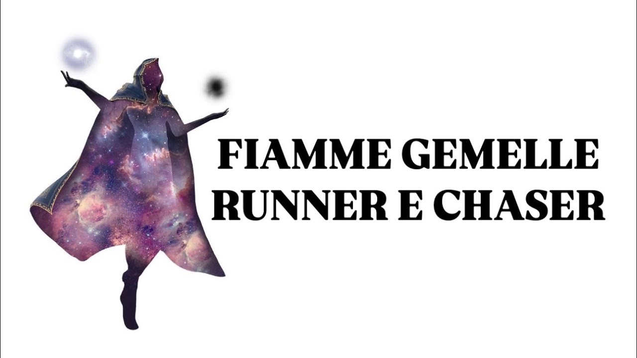 La dinamica del Runner e del Chaser nelle Fiamme Gemelle