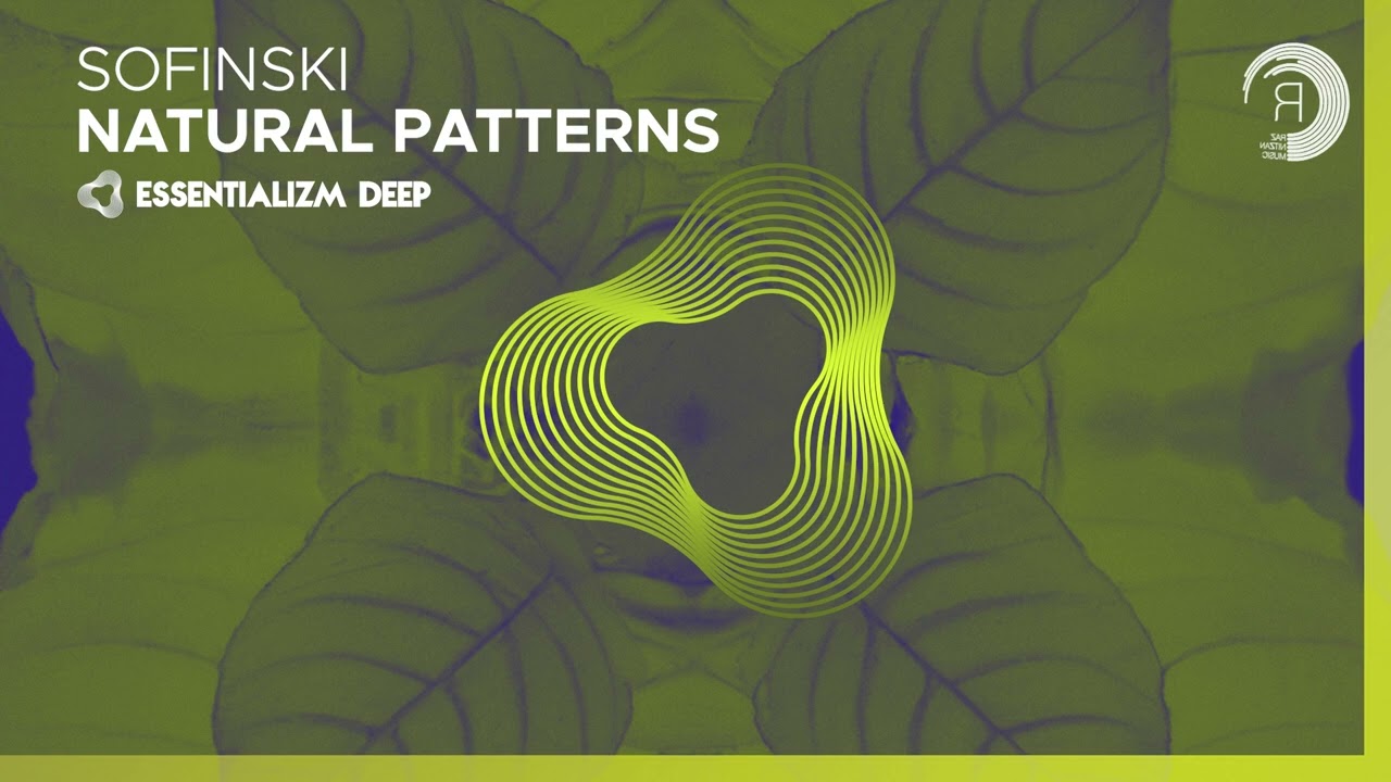 SOFINSKI - Natural Patterns [Essentializm Deep] Extended