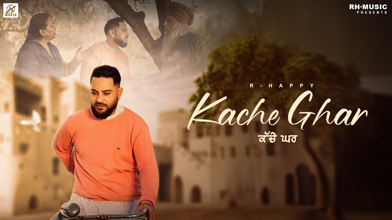 Kache Ghar / R Happy / Santosh Malhotra / Amritpal Billa(Official Video)Motivation Punjabi Song 2006