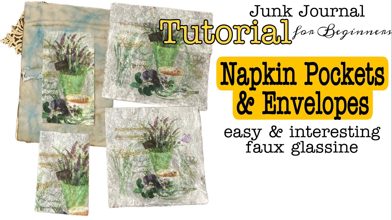 How to Make Faux Glassine Bags & Envelopes from Napkins. Beginners Junk Journal Tutorial.