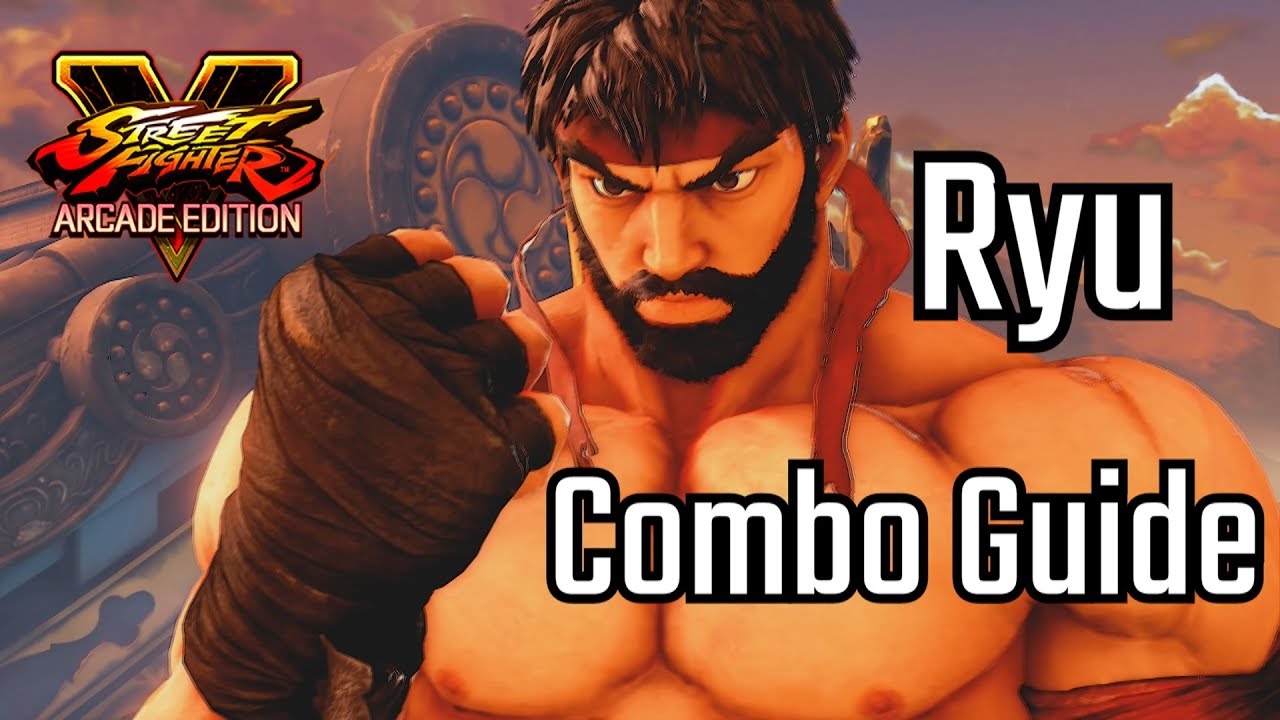 [Street Fighter V] Ryu Combo Guide