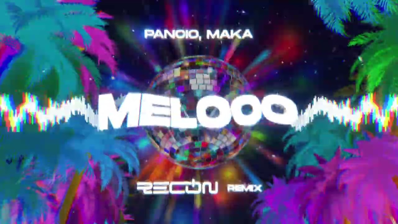 Pancio & Maka – MELOOO (RECON Remix)