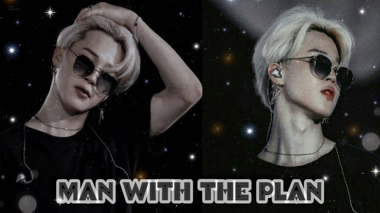 Park Jimin[FMV]- Man with the plan