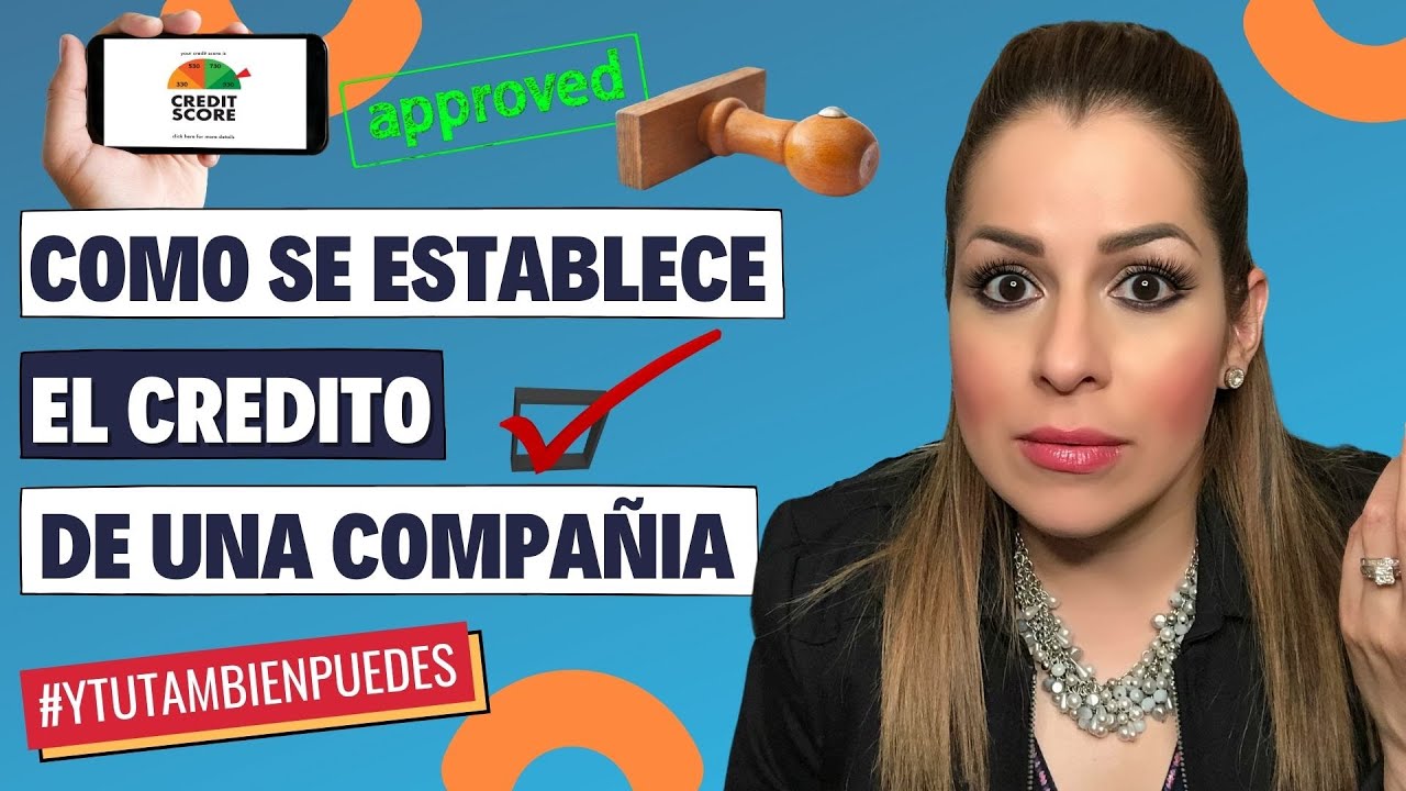 ¿Cómo se ESTABLECE el CREDITO de una COMPAÑIA en Estados Unidos (USA)? EPISODIO No. 8
