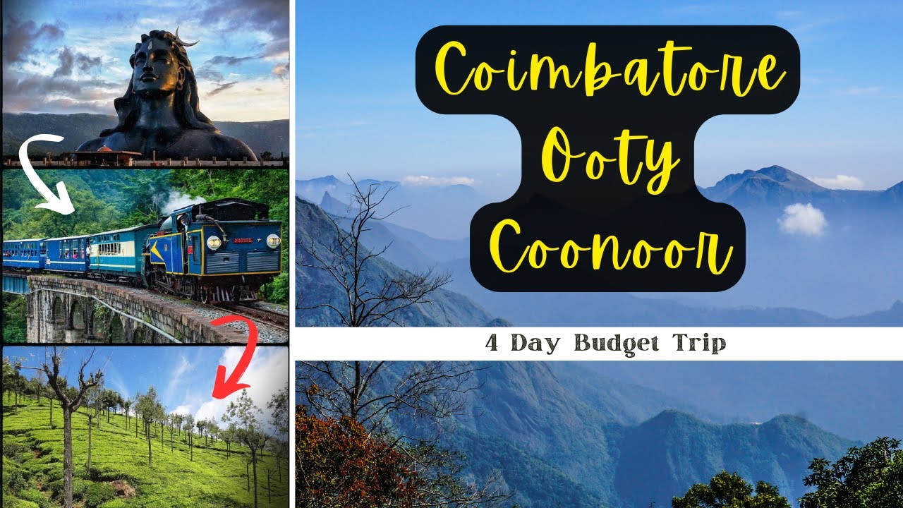 4 Days Budget Trip itinerary of Coimbatore-Ooty-Coonoor | Complete Travel Guide | Full Information