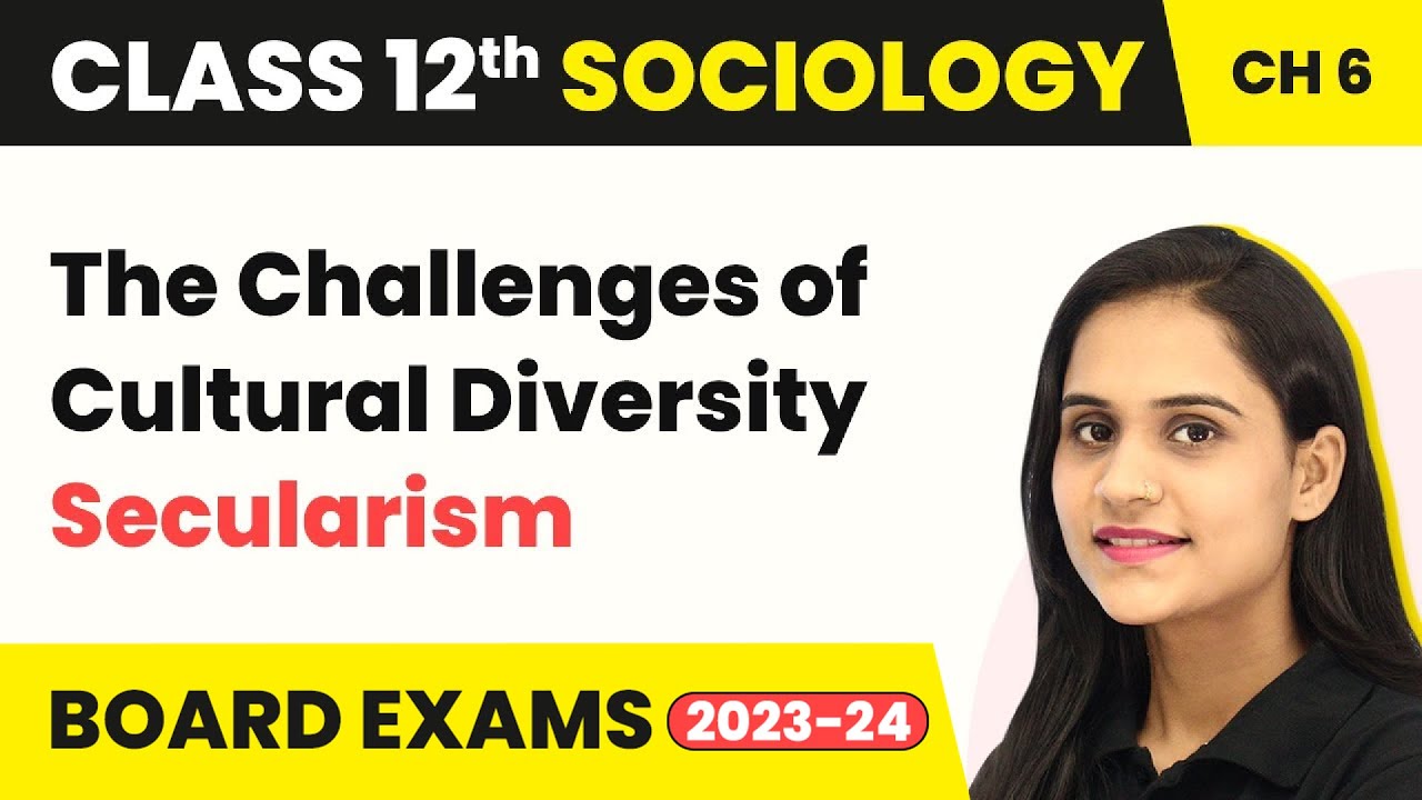 Class 12 Sociology Chapter 6 | Secularism - The Challenges of Cultural Diversity 2025-26