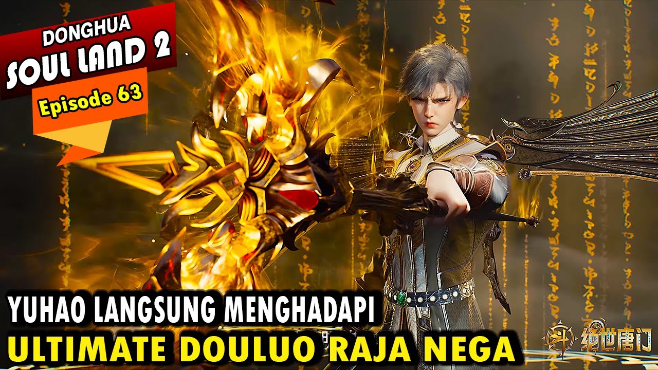 YUHAO MENGHADAPI ULTIMATE DOULUO - Alur Cerita Soul Land 2 episode 63 - Soul Land Terbaru