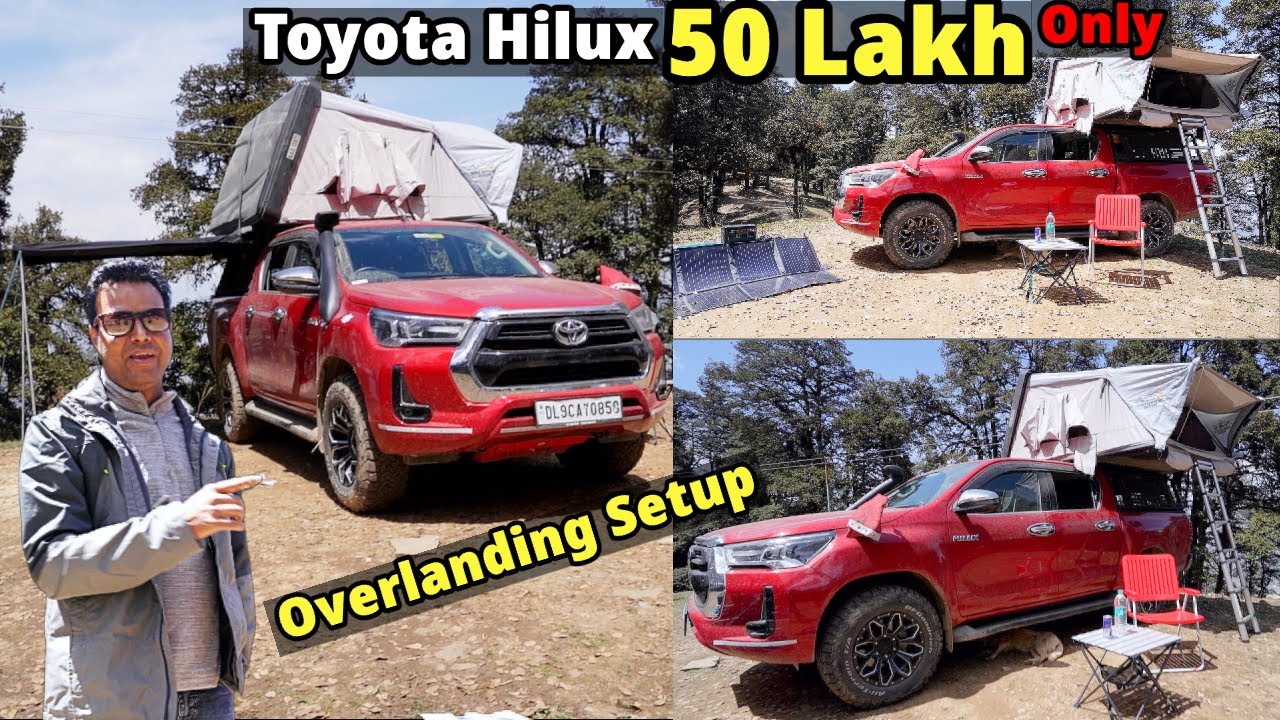 50 Lakh का खर्चा कर दिया सिर्फ Camping के लिए | Toyota Hilux Overlanding modification