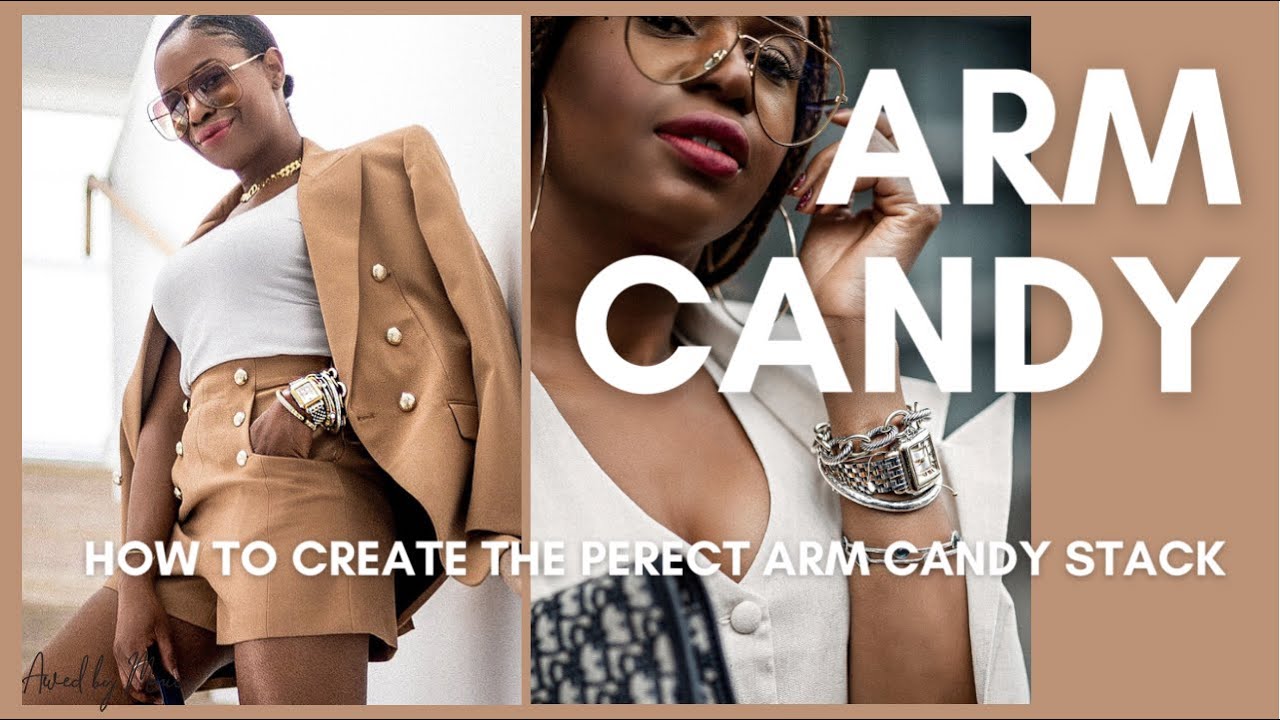 ARM CANDY &ndash; КАК СОЗДАТЬ ИДЕАЛЬНУЮ КОЛЛЕКЦИЮ ARM CANDY