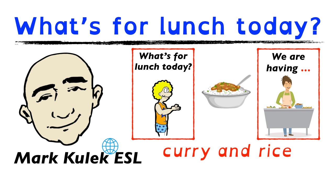 What's for lunch? We are having ... - food conversation | Mark Kulek - ESL