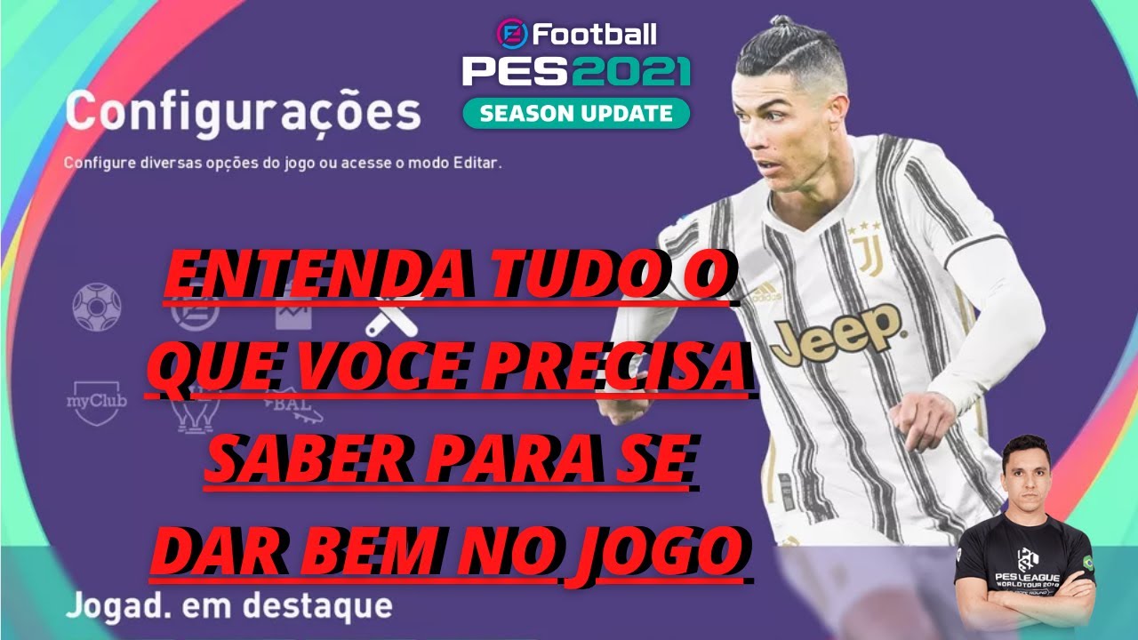 PES21: TUDO O QUE PRECISA SABER PARA SE DAR BEM NO JOGO