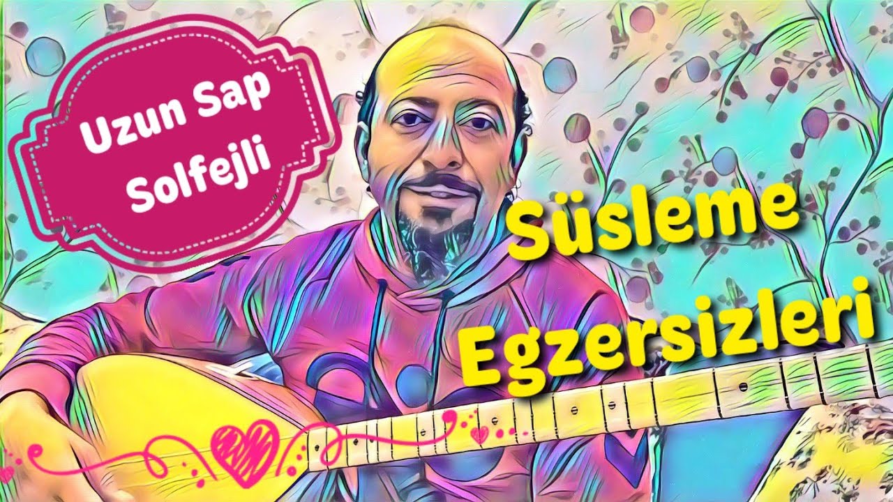 Uzun Sap 83.Ders-Süsleme Egzersizleri/Notalar+Solfej+Anlatım+Çalma, Söyleme/Saz Dersi, Saz Kursu