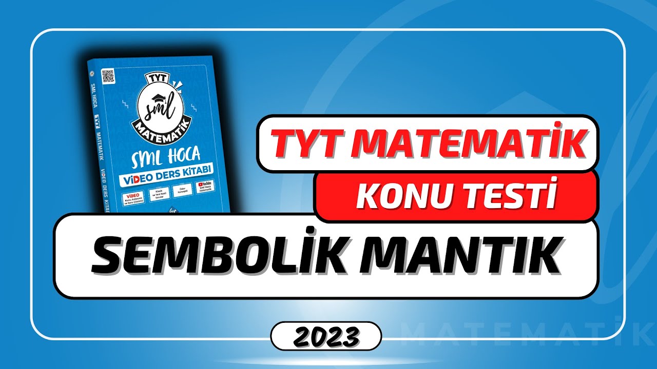 TYT Matematik 2023 | Sembolik Mantık Konu Testi | 8. Hafta | #smlhoca #matematik